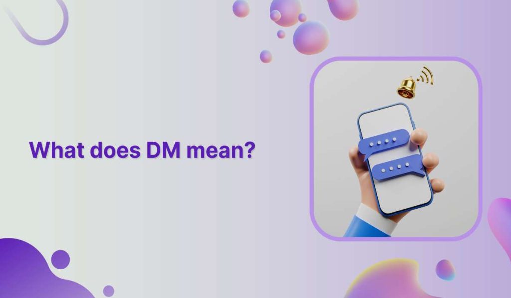 What Does DM Mean